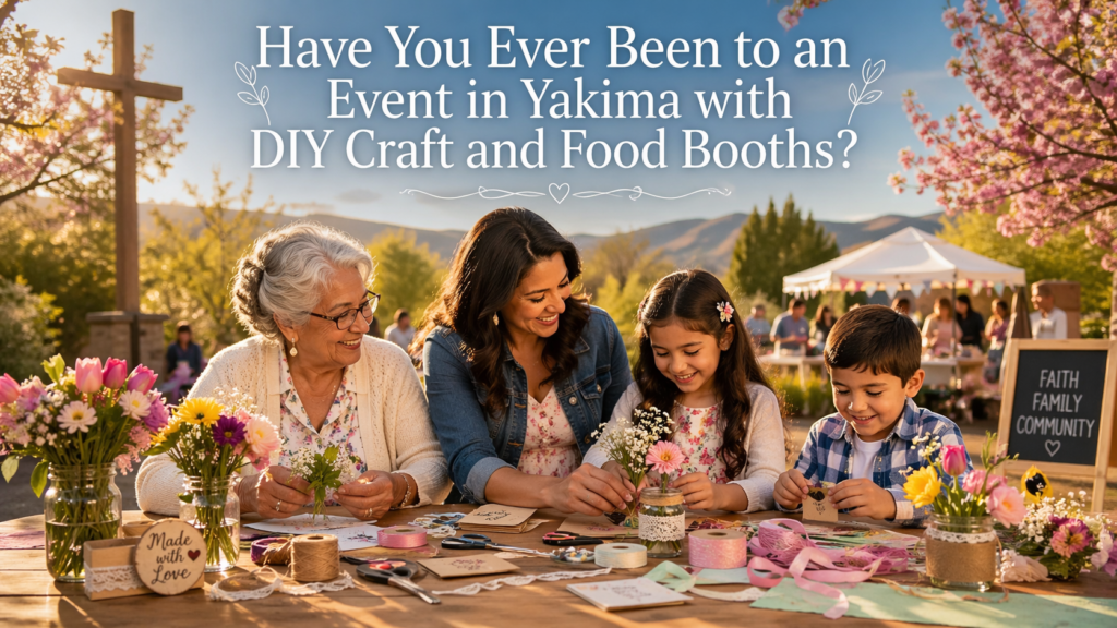 Multi-generational family enjoying affordable Mother’s Day activities in Yakima WA with crafts, flowers, food booths, and family fun before or after church.
