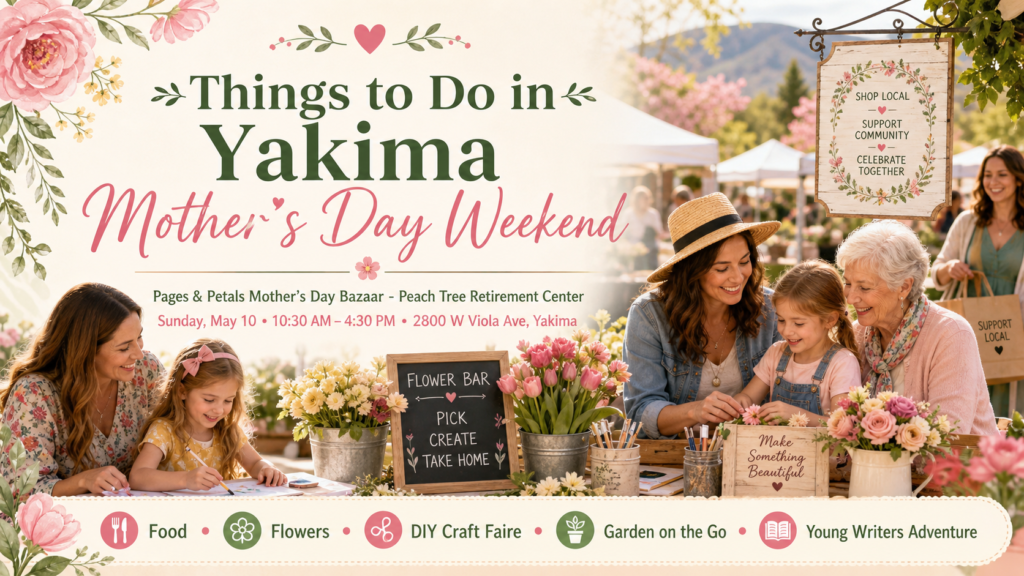 Things to do in Yakima Mother’s Day weekend at Pages & Petals with flowers, DIY crafts, food, and family activities.